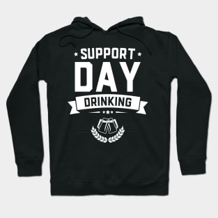 Support Day Drinking Funny St Patricks Day Hoodie